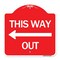 Signmission Designer Series Sign This Way Out Left Arrow, Red & White Aluminum Sign, 18" x 18", RW-1818-24513 A-DES-RW-1818-24513 - alternate 1